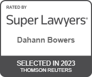 Rated By Super Lawyers | Dahann Bowers | Selected in 2023 Thomson Reuters